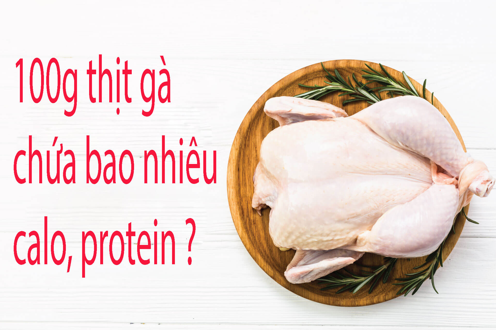 Thịt gà bao nhiêu protein? Hàm lượng protein trong thịt gà