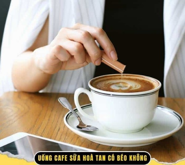 Uống cà phê sữa hòa tan có mập không?